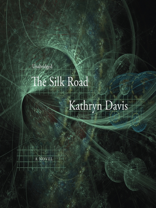 Title details for The Silk Road by Kathryn Davis - Wait list